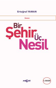 Bir Şehir Üç Nesil (4-9. Sınıflar İçin Değerler Eğitimiyle Uyumlu)