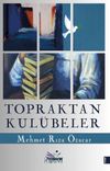 Topraktan Kul&uuml;beler