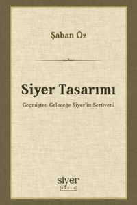 Siyer Tasarımı & Geçmişten Geleceğe Siyer'in Serüveni