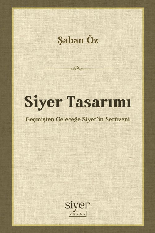 Siyer Tasarımı & Geçmişten Geleceğe Siyer'in Serüveni