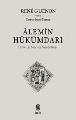 Alemin Hükümdarı & Dinlerde Merkez Sembolizmi