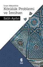 İmam Matürîdî'de Kötülük Problemi ve İmtihan