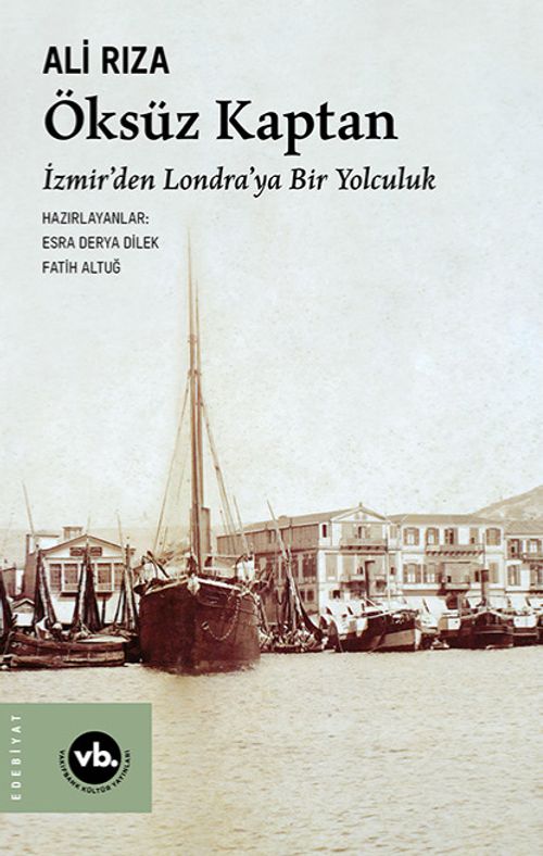 Öksüz Kaptan & İzmir'den Londra'ya Bir Yolculuk