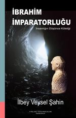 İbrahim İmparatorluğu & İnsanlığın Düşünce Köleliği