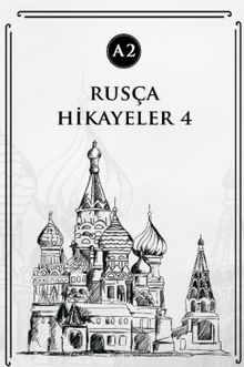 Rusça Hikayeler 4 (A2)