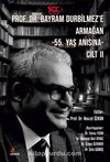Prof. Dr. Bayram Durbilmez’e Armağan / 55. Yaş Anısına Cilt II