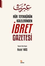 Hür Tefekkürün Kalelerinden İbret Gazetesi