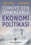 T&uuml;rkiye'den &Ouml;rneklerle Ekonomi Politikası