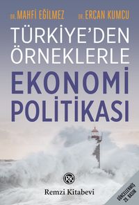 Türkiye'den Örneklerle Ekonomi Politikası