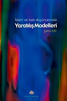 İslam ve Batı Düşüncesinde Yaratılış Modelleri
