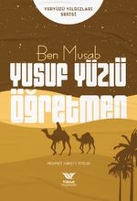 Ben Musab  / Yusuf Yüzlü Öğretmen