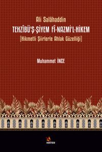 Tehzîbü'ş-Şiyem Fî-Nazmi'l-Hikem & Hikmetli Şiirlerle Ahlak Güzelliği