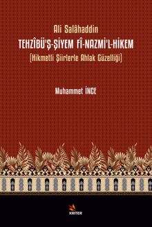 Tehzîbü'ş-Şiyem Fî-Nazmi'l-Hikem & Hikmetli Şiirlerle Ahlak Güzelliği