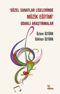 ‘Güzel Sanatlar Liselerinde Müzik Eğitimi' Odaklı Araştırmalar