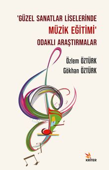 ‘Güzel Sanatlar Liselerinde Müzik Eğitimi' Odaklı Araştırmalar