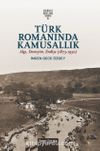 Türk Romanında Kamusallık: Algı, Deneyim, Endişe (1873-1950)