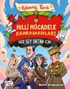 Milli M&uuml;cadele Kahramanları & Her Şey Vatan İ&ccedil;in