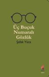 &Uuml;&ccedil; Bu&ccedil;uk Numaralı G&ouml;zl&uuml;k
