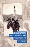 Bodrum&rsquo;un Mavi Yıldızları & S&uuml;ngerciler
