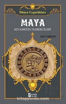 Maya & Kıyametin Habercileri