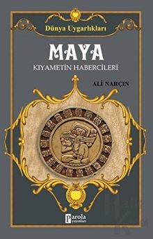 Maya & Kıyametin Habercileri