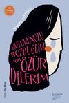 Huzurunuzu Bozduğum İ&ccedil;in &Ouml;z&uuml;r Dilerim