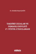 Takdiri Cezalar ve Osmanlı Devleti 17. Yüzyıl Uygulaması