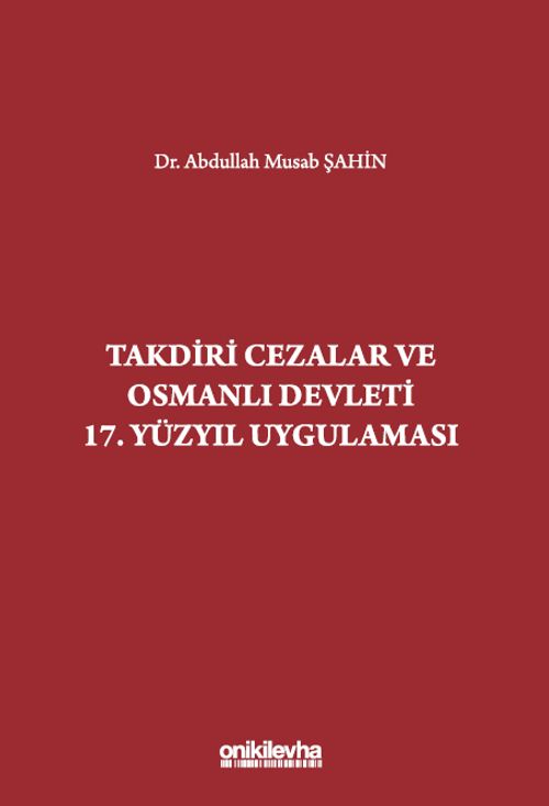Takdiri Cezalar ve Osmanlı Devleti 17. Yüzyıl Uygulaması