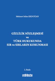 Gizlilik Sözleşmesi ve Türk Hukukunda Sır ve Sırların Korunması