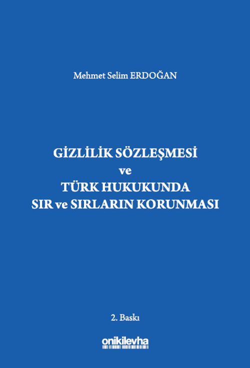 Gizlilik Sözleşmesi ve Türk Hukukunda Sır ve Sırların Korunması