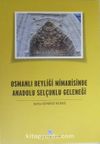 Osmanlı Beyliği Mimarisinde Anadolu Selçuklu Geleneği / 13-E-1