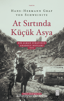 At Sırtında Küçük Asya & Bir Alman Subayının Anadolu Notları 1905
