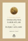 18. Y&uuml;zyılın İkinci Yarısında Osmanlıda Sarraflar ve İlişki Ağları