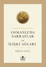 18. Yüzyılın İkinci Yarısında Osmanlıda Sarraflar ve İlişki Ağları