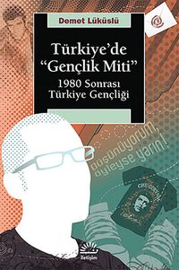 Türkiye'de Gençlik Miti & 1980 Sonrası Türkiye Gençliği
