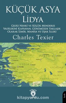 Küçük Asya Lidya & Gediz Nehri ve Küçük Menderes Vadilerini Kapsayan, Günümüzde Yaklaşık Olarak İzmir, Manisa ve Uşak İlleri