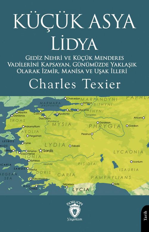 Küçük Asya Lidya & Gediz Nehri ve Küçük Menderes Vadilerini Kapsayan, Günümüzde Yaklaşık Olarak İzmir, Manisa ve Uşak İlleri