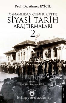 Osmanlı’dan Cumhuriyet’e Siyasi Tarih Araştırmaları 2