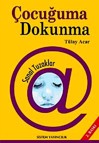 Çocuğuma Dokunma & Sanal Tuzaklar