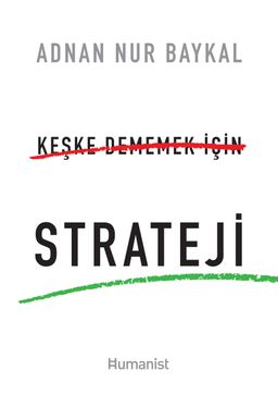 Keşke Dememek İçin Strateji 