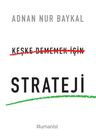 Keşke Dememek İçin Strateji 