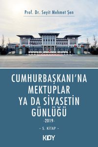 Cumhurbaşkanı'na Mektuplar ya da Siyasetin Günlüğü 5. Kitap 