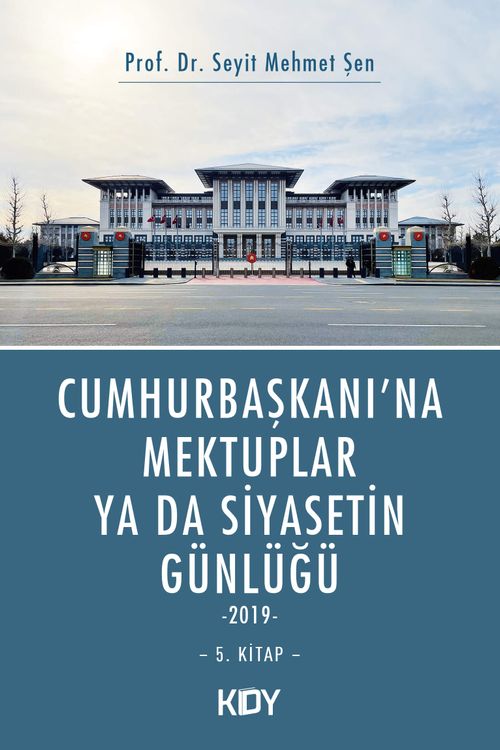 Cumhurbaşkanı'na Mektuplar ya da Siyasetin Günlüğü 5. Kitap 