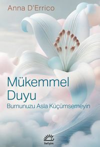 Mükemmel Duyu & Burnunuzu Asla Küçümsemeyin
