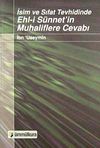 İsim ve Sıfat Tevhidinde Ehl-i S&uuml;nnet'in Muhaliflere Cevabı