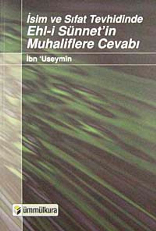 İsim ve Sıfat Tevhidinde Ehl-i Sünnet'in Muhaliflere Cevabı