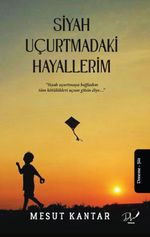Siyah Uçurtmadaki Hayallerim