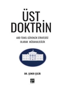 Üst Doktrin & Abd Temel Güvenlik Stratejisi Olarak Müdahalecilik