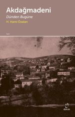 Akdağmadeni & Dünden Bugüne