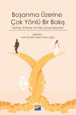 Boşanma Üzerine Çok Yönlü Bir Bakış & Tarihsel, Kültürel ve Psiko-Sosyal Boyutlar